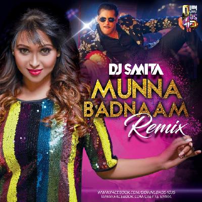 Munna Badnaam (Club Mix) DJ Smita